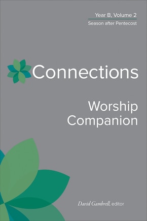 Connections Worship Companion, Year B, Vol. 2