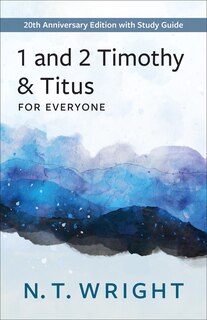 Front cover_1 and 2 Timothy and Titus for Everyone