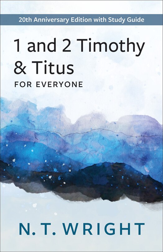 Front cover_1 and 2 Timothy and Titus for Everyone