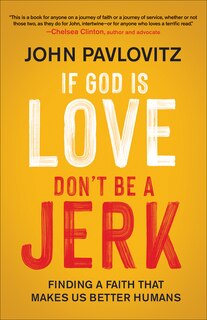 Front cover_If God Is Love, Don't Be a Jerk