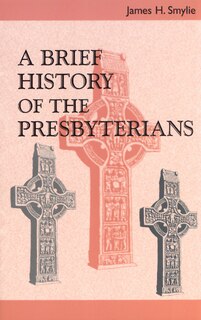 Front cover_A Brief History Of The Presbyterians