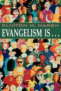 Front cover_Evangelism Is. . .