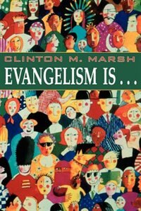 Front cover_Evangelism Is. . .