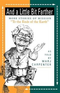 And A Little Bit Farther: More Stories Of Mission