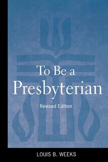 Front cover_To Be a Presbyterian, Revised Edition