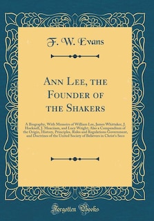Front cover_Ann Lee, the Founder of the Shakers