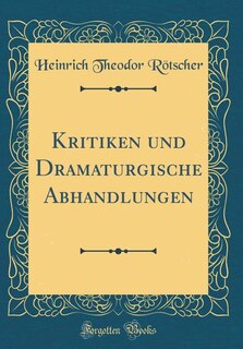 Front cover_Kritiken und Dramaturgische Abhandlungen (Classic Reprint)