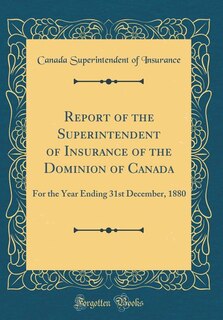 Couverture_Report of the Superintendent of Insurance of the Dominion of Canada