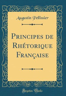 Front cover_Principes de Rhétorique Française (Classic Reprint)