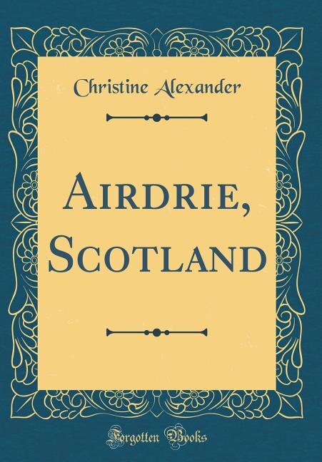 Front cover_Airdrie, Scotland (Classic Reprint)