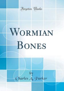 Couverture_Wormian Bones (Classic Reprint)