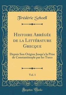 Couverture_Histoire Abrégée de la Littérature Grecque, Vol. 1