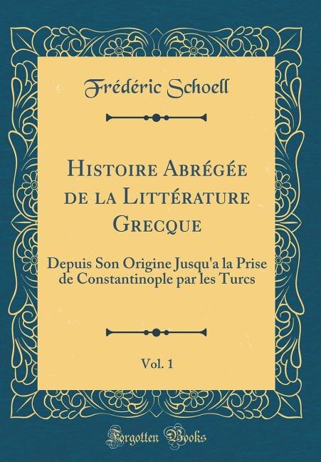 Couverture_Histoire Abrégée de la Littérature Grecque, Vol. 1
