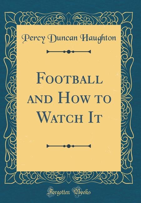 Couverture_Football and How to Watch It (Classic Reprint)