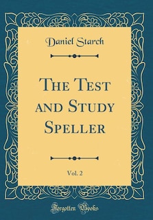 Front cover_The Test and Study Speller, Vol. 2 (Classic Reprint)