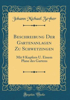 Front cover_Beschreibung Der Gartenanlagen Zu Schwetzingen