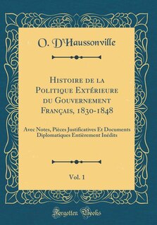 Front cover_Histoire de la Politique Extérieure du Gouvernement Français, 1830-1848, Vol. 1