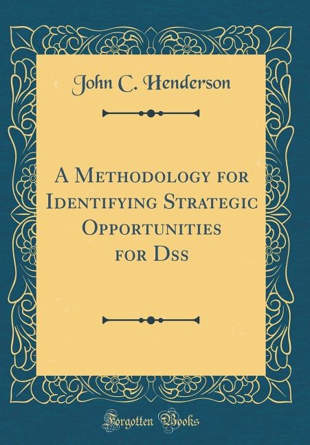 Couverture_A Methodology for Identifying Strategic Opportunities for Dss (Classic Reprint)