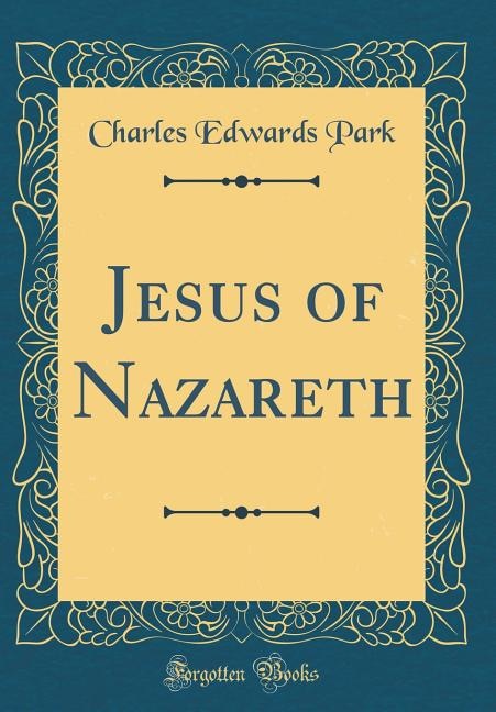 Front cover_Jesus of Nazareth (Classic Reprint)