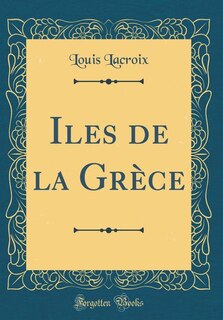 Front cover_Iles de la Grèce (Classic Reprint)