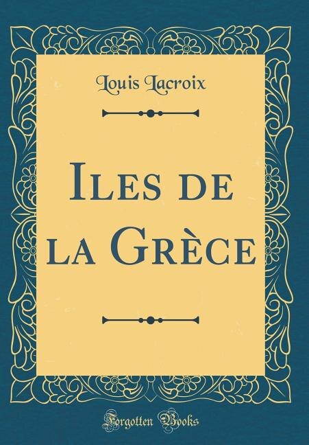Front cover_Iles de la Grèce (Classic Reprint)