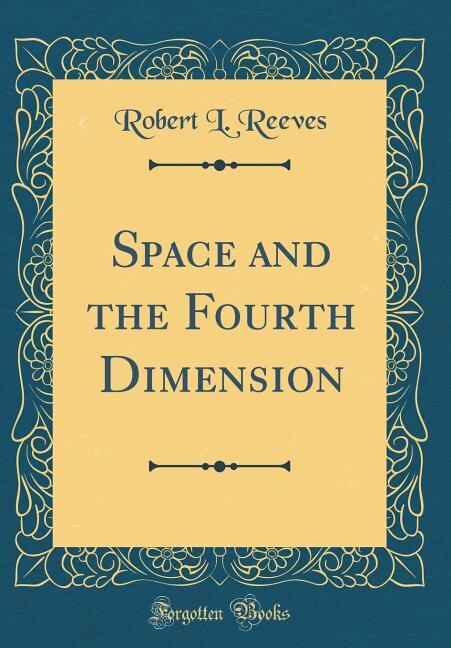 Front cover_Space and the Fourth Dimension (Classic Reprint)