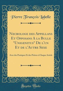 Front cover_Necrologe des Appellans Et Opposans A la Bulle Unigenitus De l'un Et de l'Autre Sexe