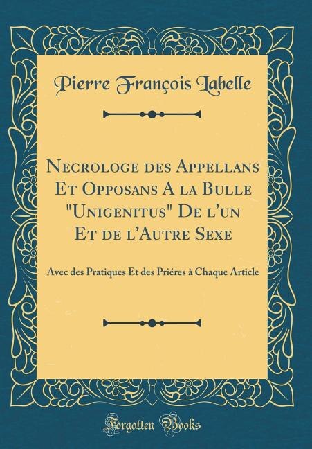 Front cover_Necrologe des Appellans Et Opposans A la Bulle Unigenitus De l'un Et de l'Autre Sexe