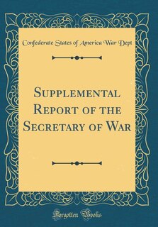 Couverture_Supplemental Report of the Secretary of War (Classic Reprint)
