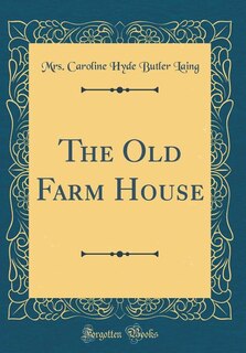Couverture_The Old Farm House (Classic Reprint)