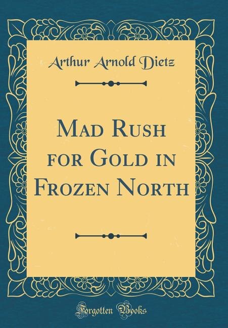 Couverture_Mad Rush for Gold in Frozen North (Classic Reprint)