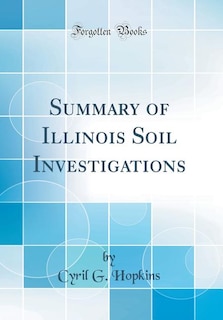 Front cover_Summary of Illinois Soil Investigations (Classic Reprint)