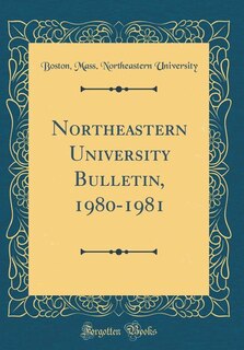 Couverture_Northeastern University Bulletin, 1980-1981 (Classic Reprint)