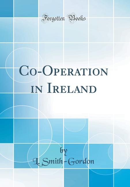 Couverture_Co-Operation in Ireland (Classic Reprint)