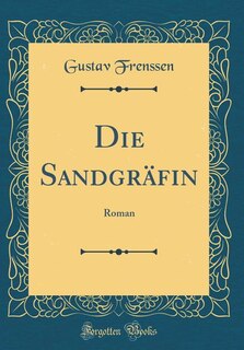 Die Sandgräfin: Roman (Classic Reprint) image number 0