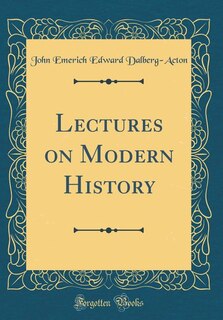 Couverture_Lectures on Modern History (Classic Reprint)
