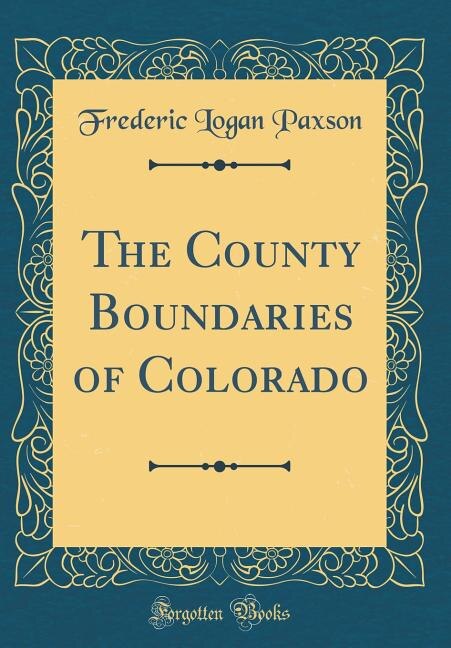 Front cover_The County Boundaries of Colorado (Classic Reprint)