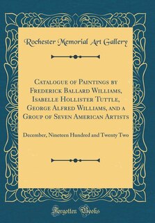 Front cover_Catalogue of Paintings by Frederick Ballard Williams, Isabelle Hollister Tuttle, George Alfred Williams, and a Group of Seven American Artists