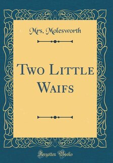 Couverture_Two Little Waifs (Classic Reprint)