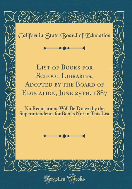 Front cover_List of Books for School Libraries, Adopted by the Board of Education, June 25th, 1887