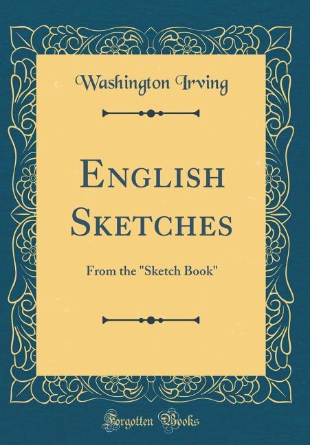 English Sketches: From the Sketch Book (Classic Reprint)