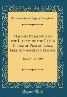 Front cover_Masonic Catalogue of the Library of the Grand Lodge of Pennsylvania, Free and Accepted Masons
