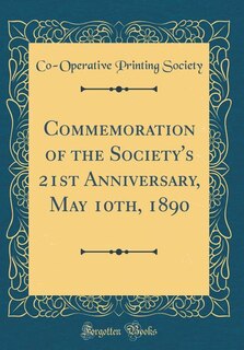 Couverture_Commemoration of the Society's 21st Anniversary, May 10th, 1890 (Classic Reprint)