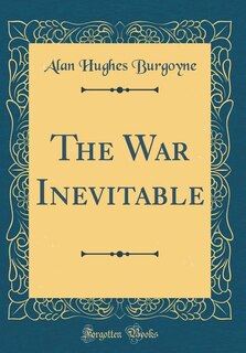 Front cover_The War Inevitable (Classic Reprint)