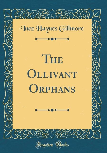 The Ollivant Orphans (Classic Reprint)