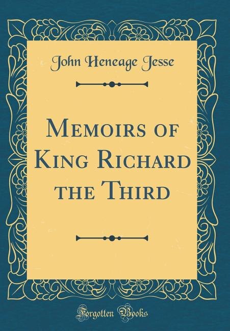 Front cover_Memoirs of King Richard the Third (Classic Reprint)