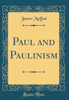 Couverture_Paul and Paulinism (Classic Reprint)