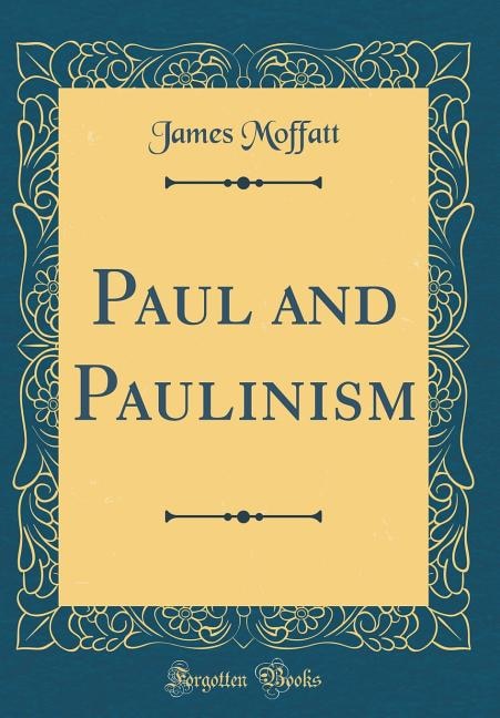 Couverture_Paul and Paulinism (Classic Reprint)