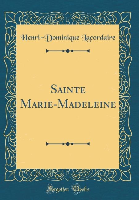 Front cover_Sainte Marie-Madeleine (Classic Reprint)