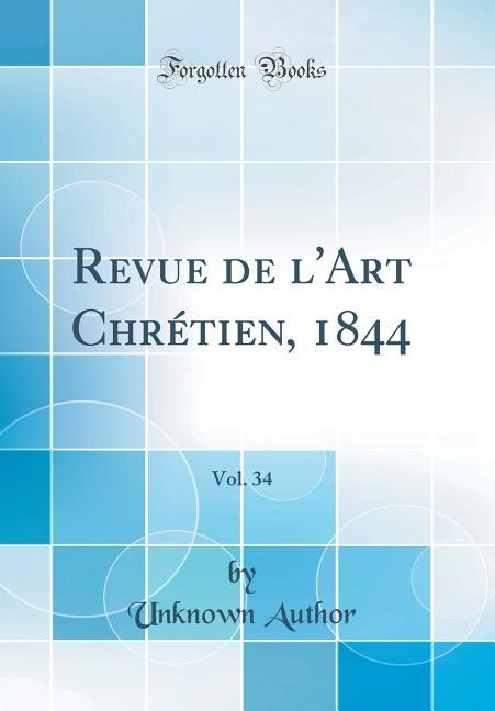 Front cover_Revue de l'Art Chrétien, 1844, Vol. 34 (Classic Reprint)